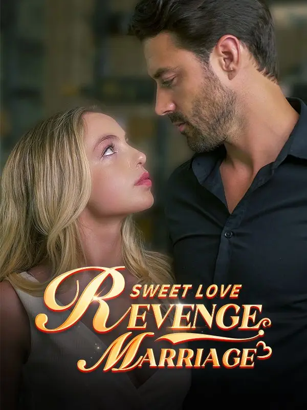 Revenge Marriage Sweet Love: A Tale of Unexpected Passion